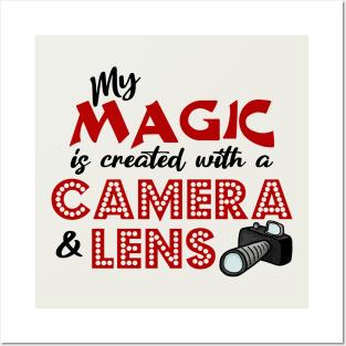 My Magic is created with a camera & Lens Posters and Art